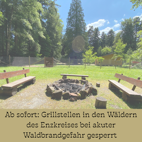 Grillstellen in den Wäldern des Enzkreises bei akuter Waldbrandgefahr gesperrt.