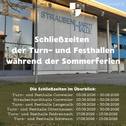 Unsere Turn‑ und Festhallen in Straubenhardt sind in den Sommerferien stellenweise geschlossen.